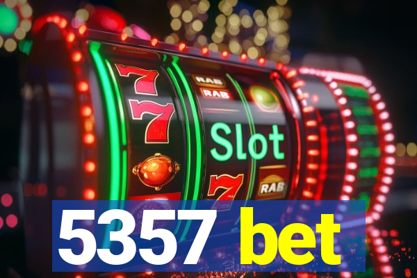 5357 bet